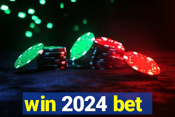 win 2024 bet